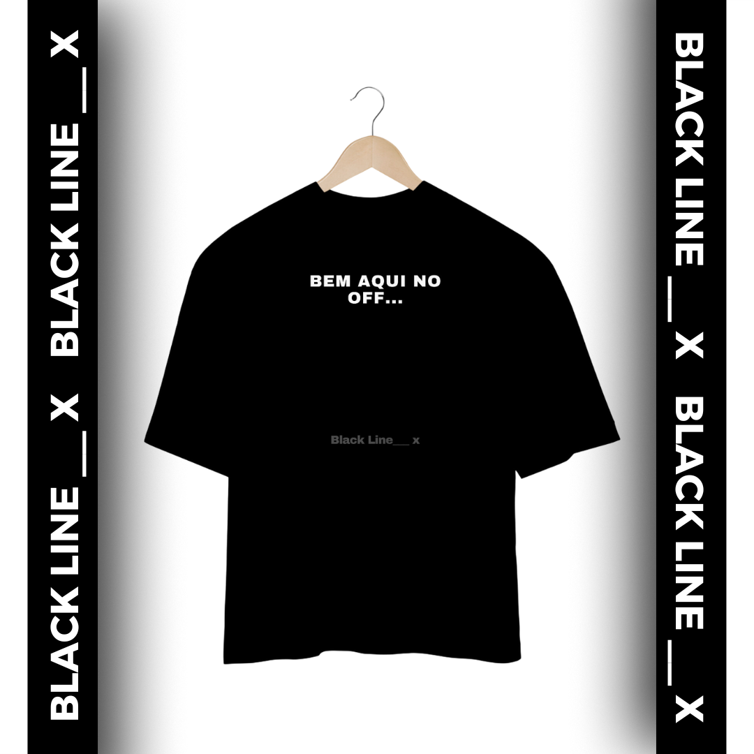 Camiseta Oversized Bem Aqui no Off...