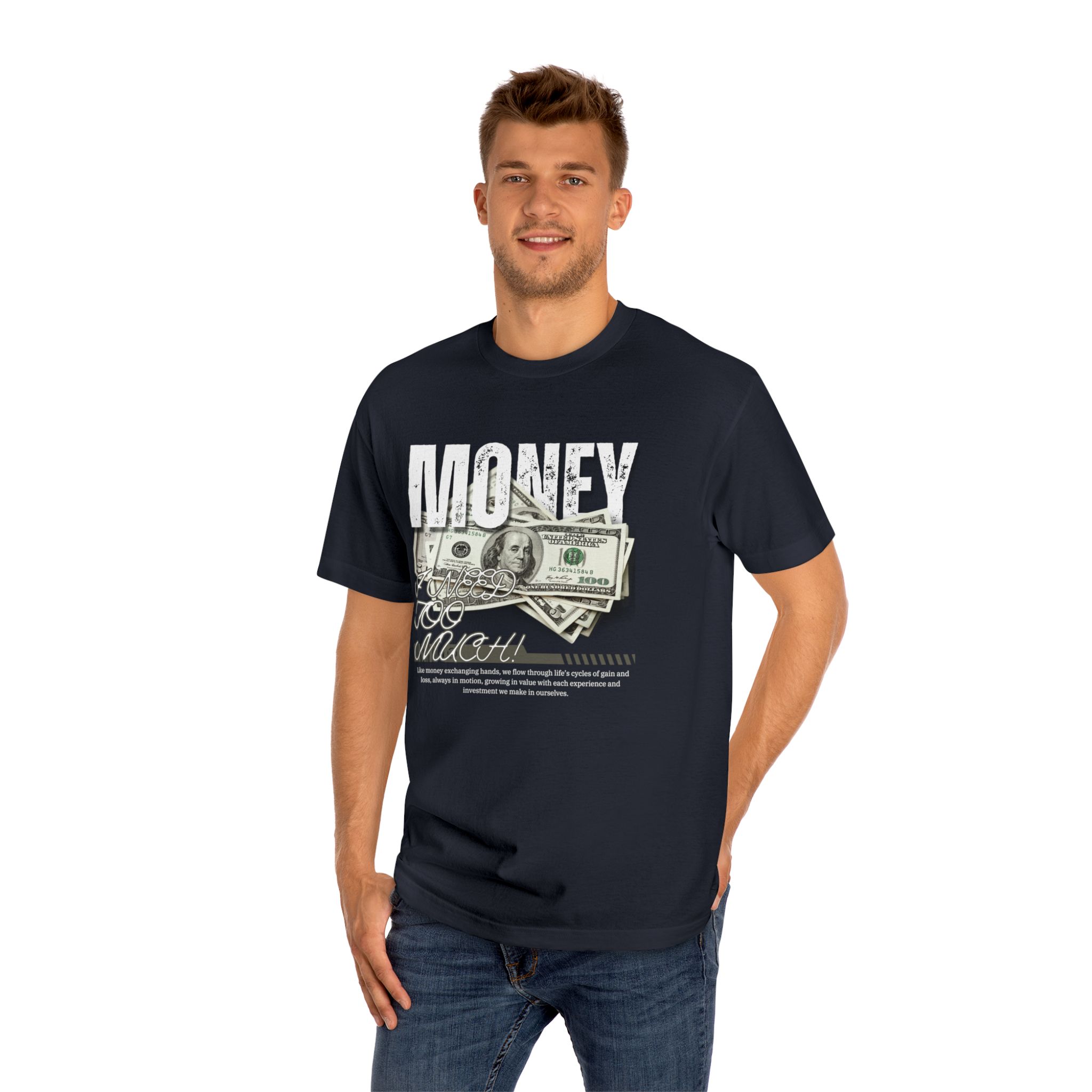 T-Shirt QUality Unissex  I Need Money