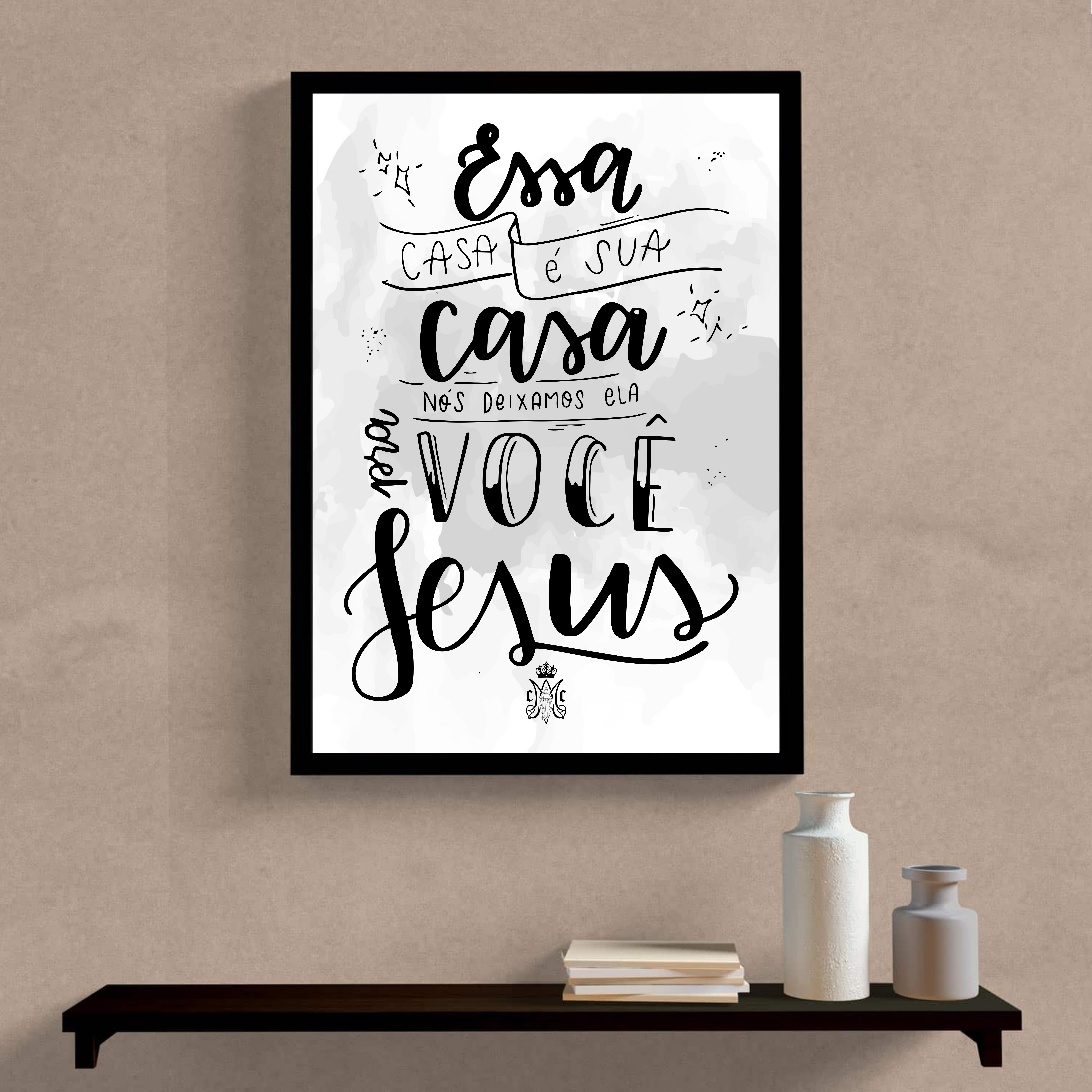 Nome do produto: POSTER - Essa casa é sua casa, nós deixamos ela pra você, Jesus
