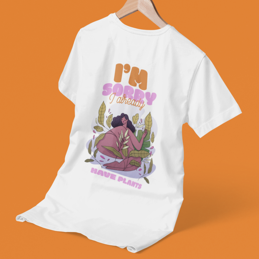 CAMISETA “IM SORRY I ALREADY“ - PLANTS AND GIRLS 