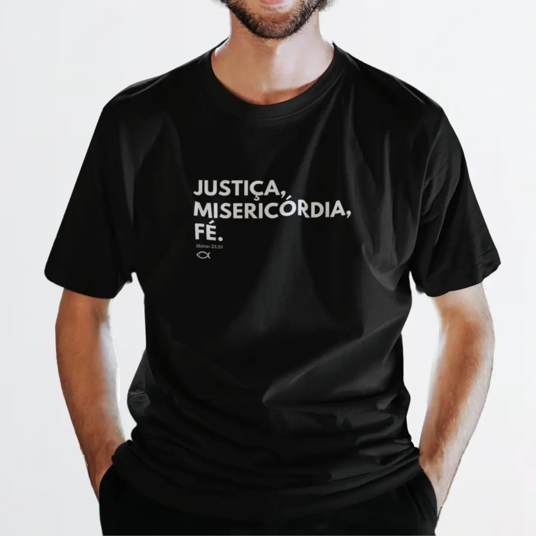 Camiseta Unissex - Justiça, misericórdia e fé