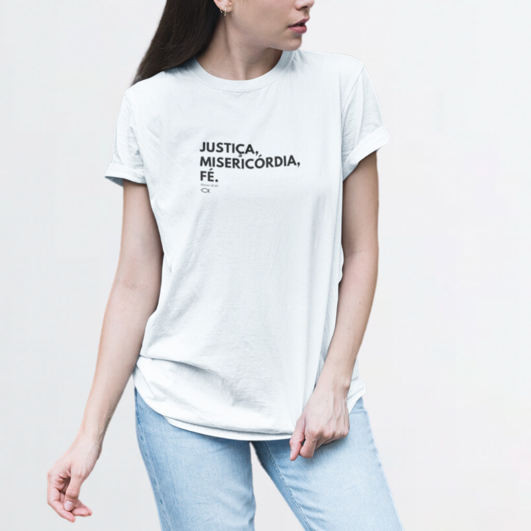 Camiseta Unissex - Justiça, misericórdia e fé