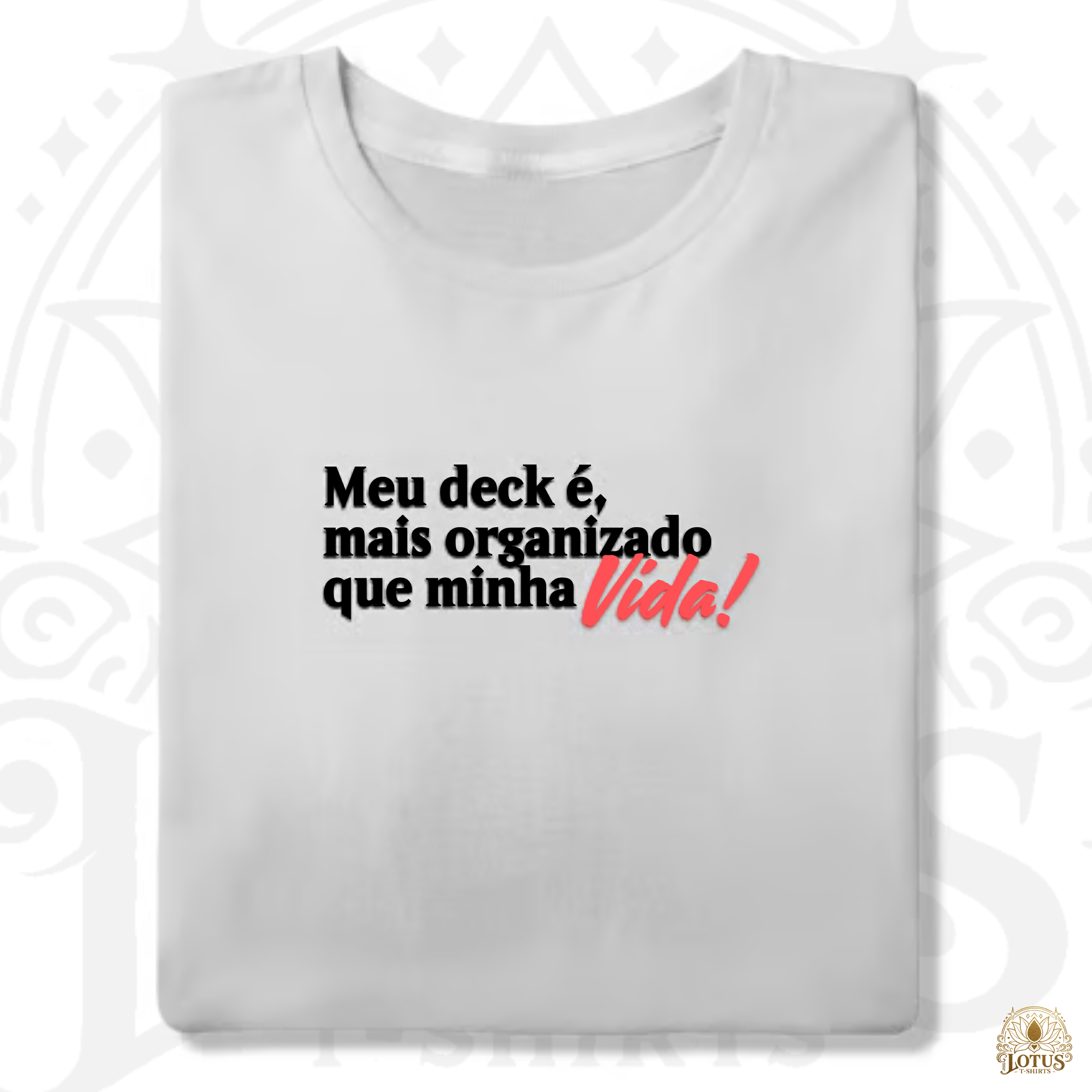 Meu deck é mais organizado que minha VIDA!