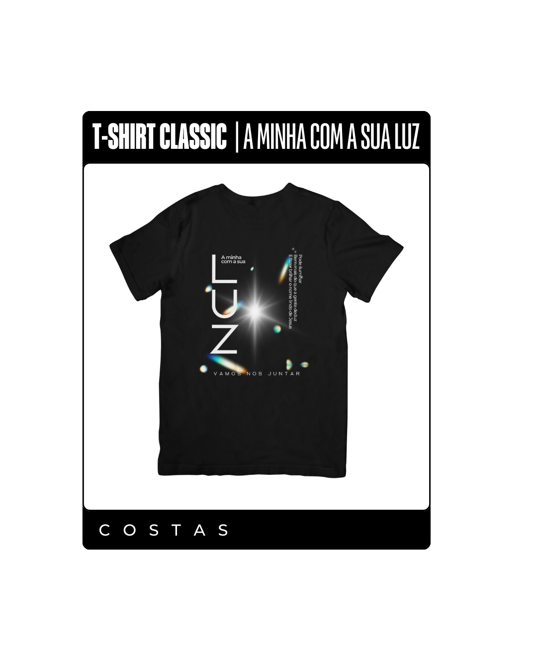 T-Shirt Classic | A MINHA COM A SUA LUZ