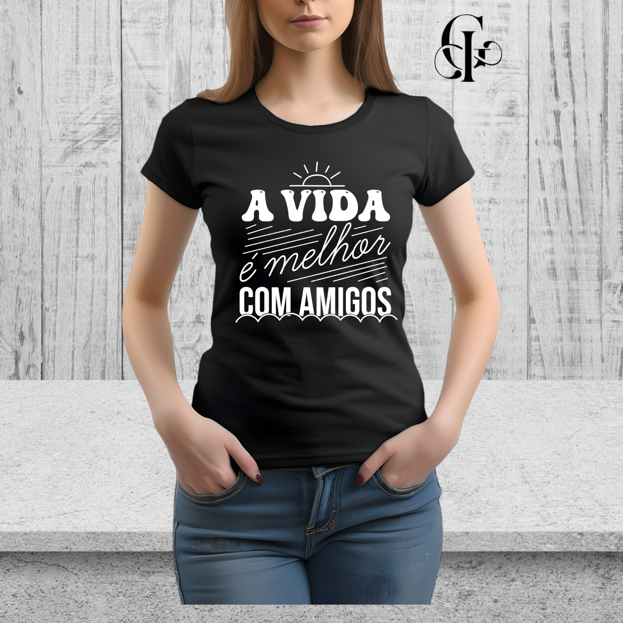 Camiseta frases -A vida é melhor com amigos