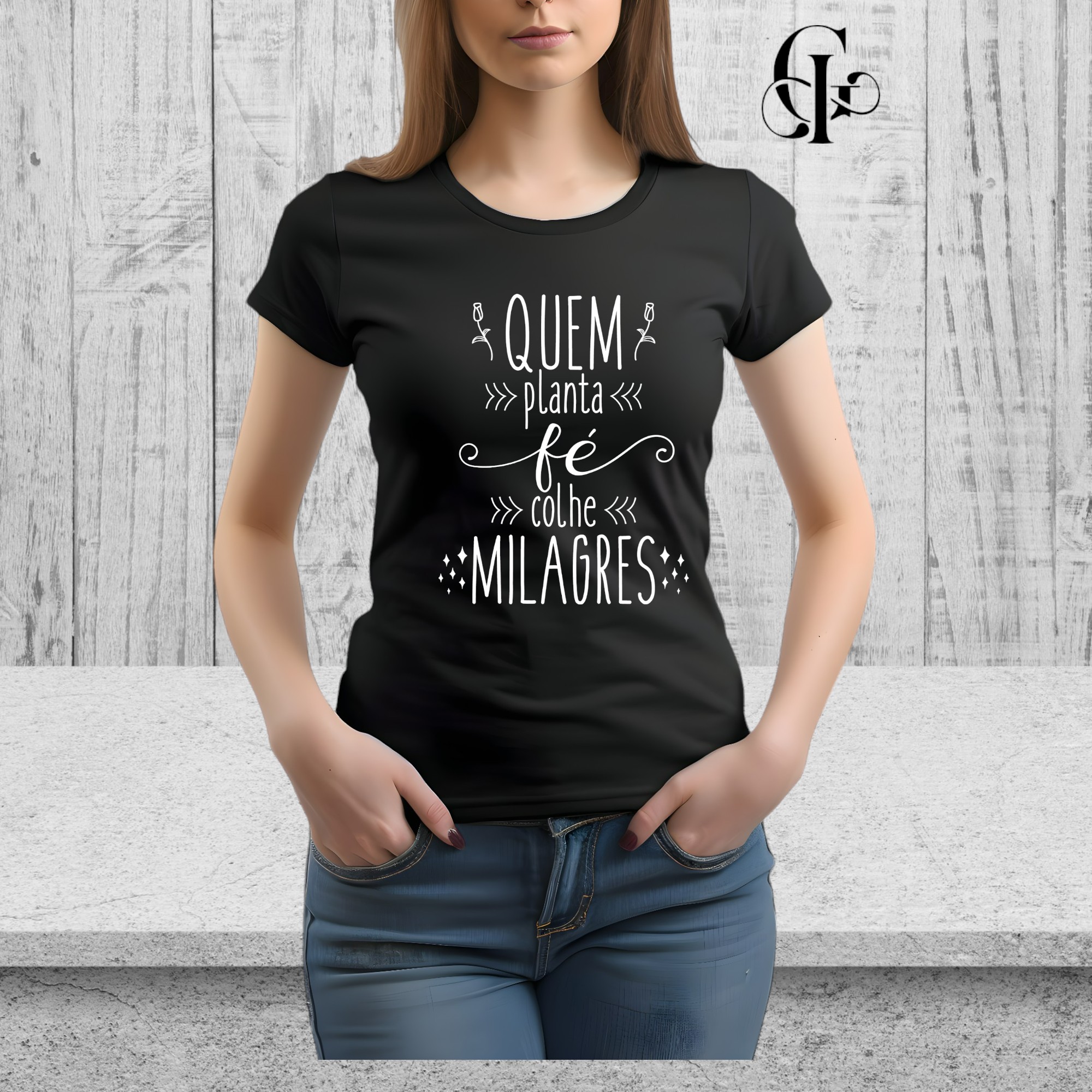 Camiseta Frases- Quem planta fé colhe milagres