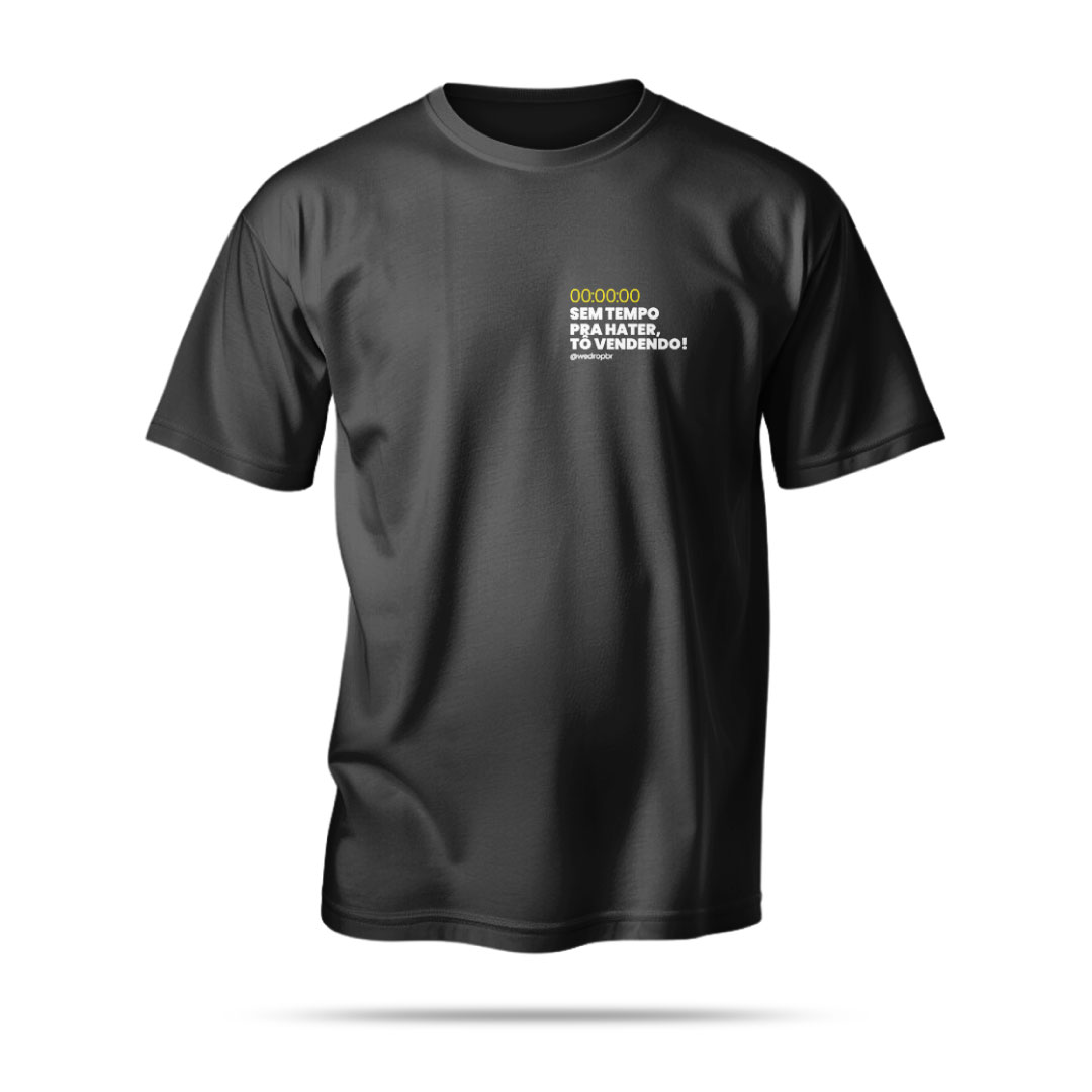 Camiseta WeDrop - Sem tempo pra hater, tô vendendo! - Preta