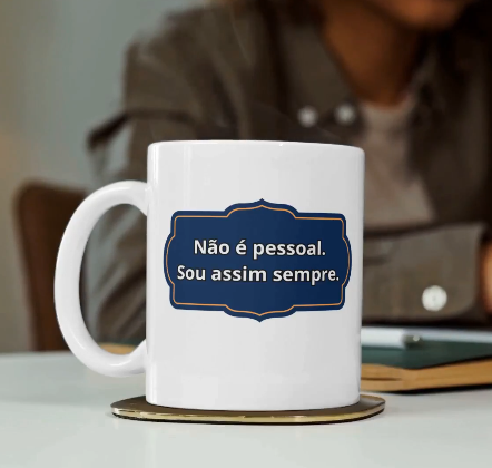 Caneca Não é pessoal. Sou assim sempre.