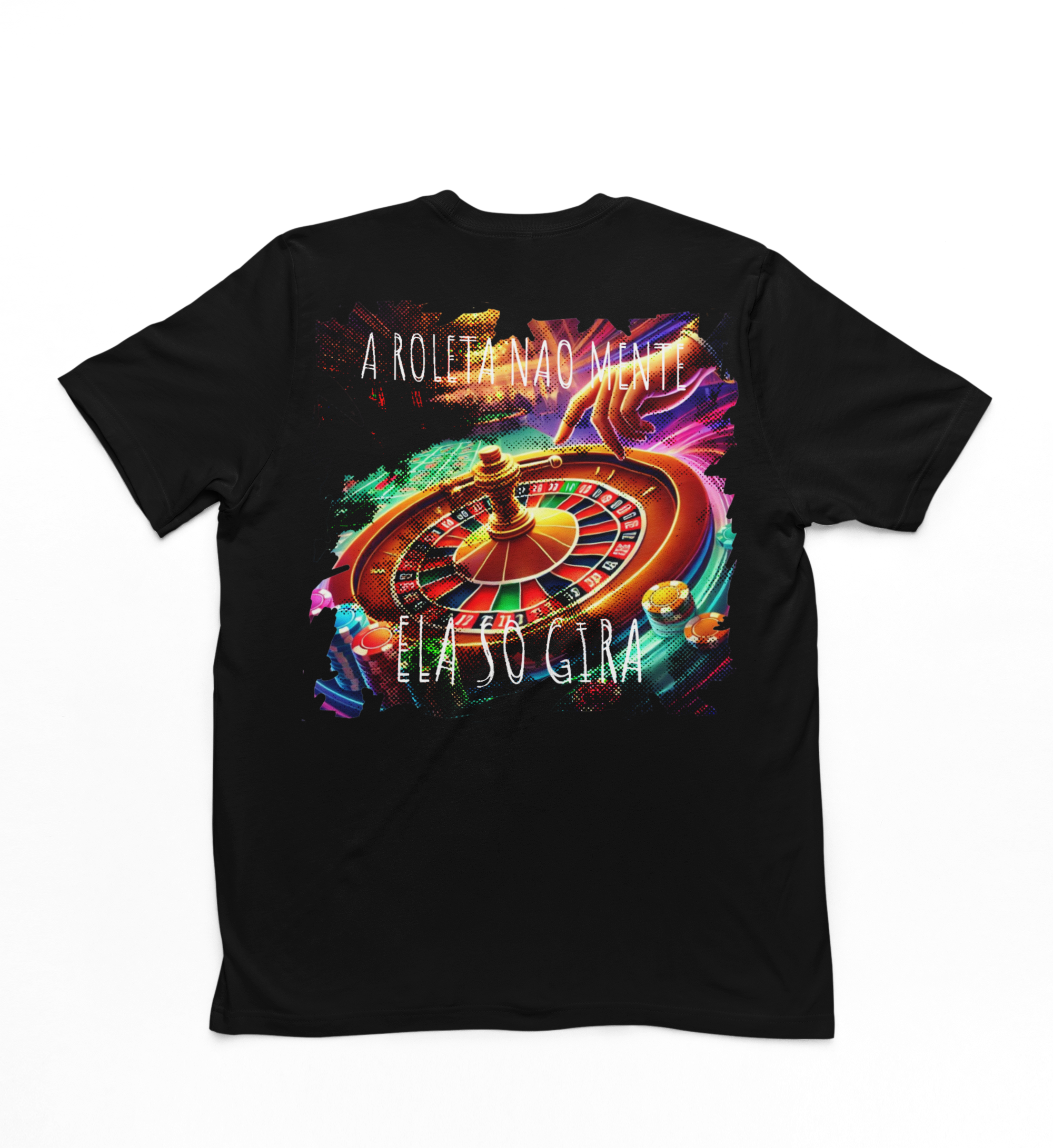 T-shirt quality A ROLETA NÃO MENTE