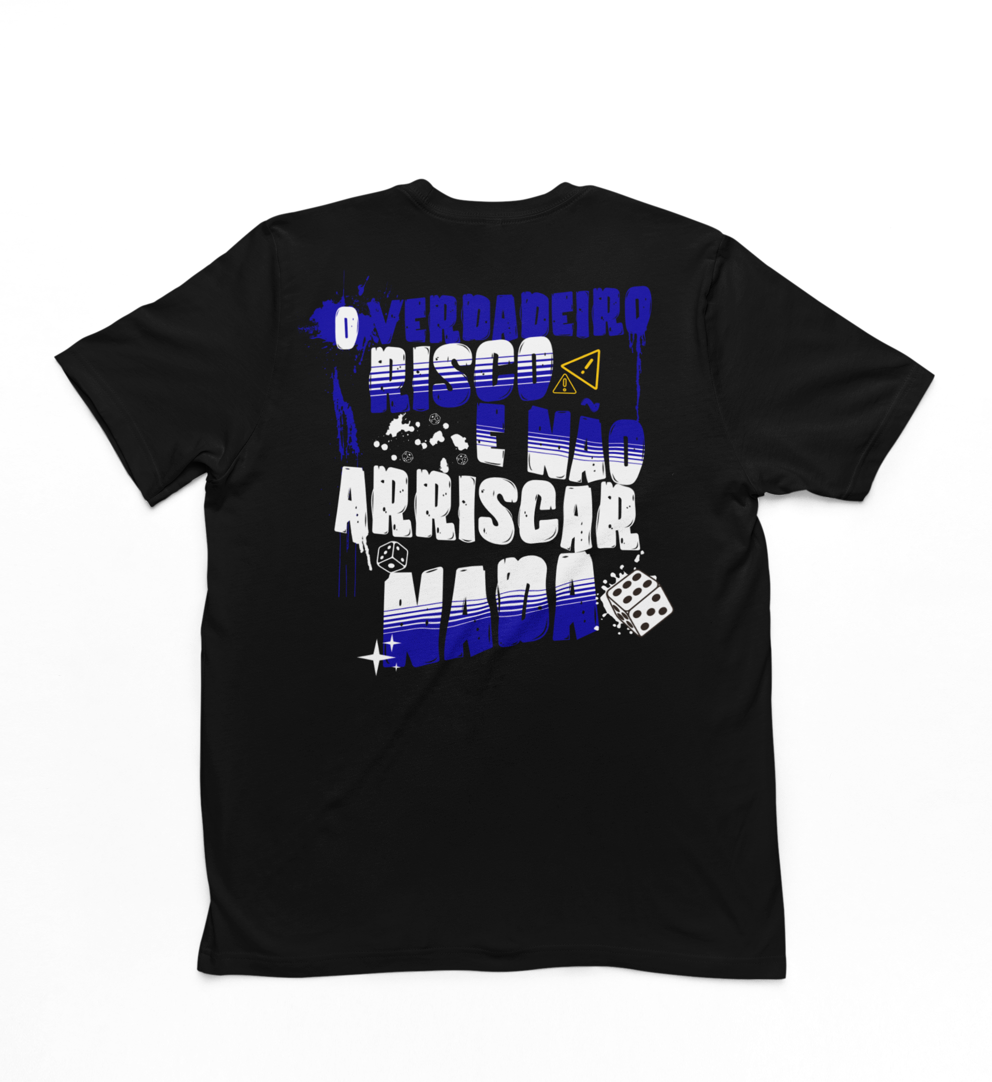 T-shirt quality O VERDADEIRO RISCO E NÃO ARRISCAR NADA
