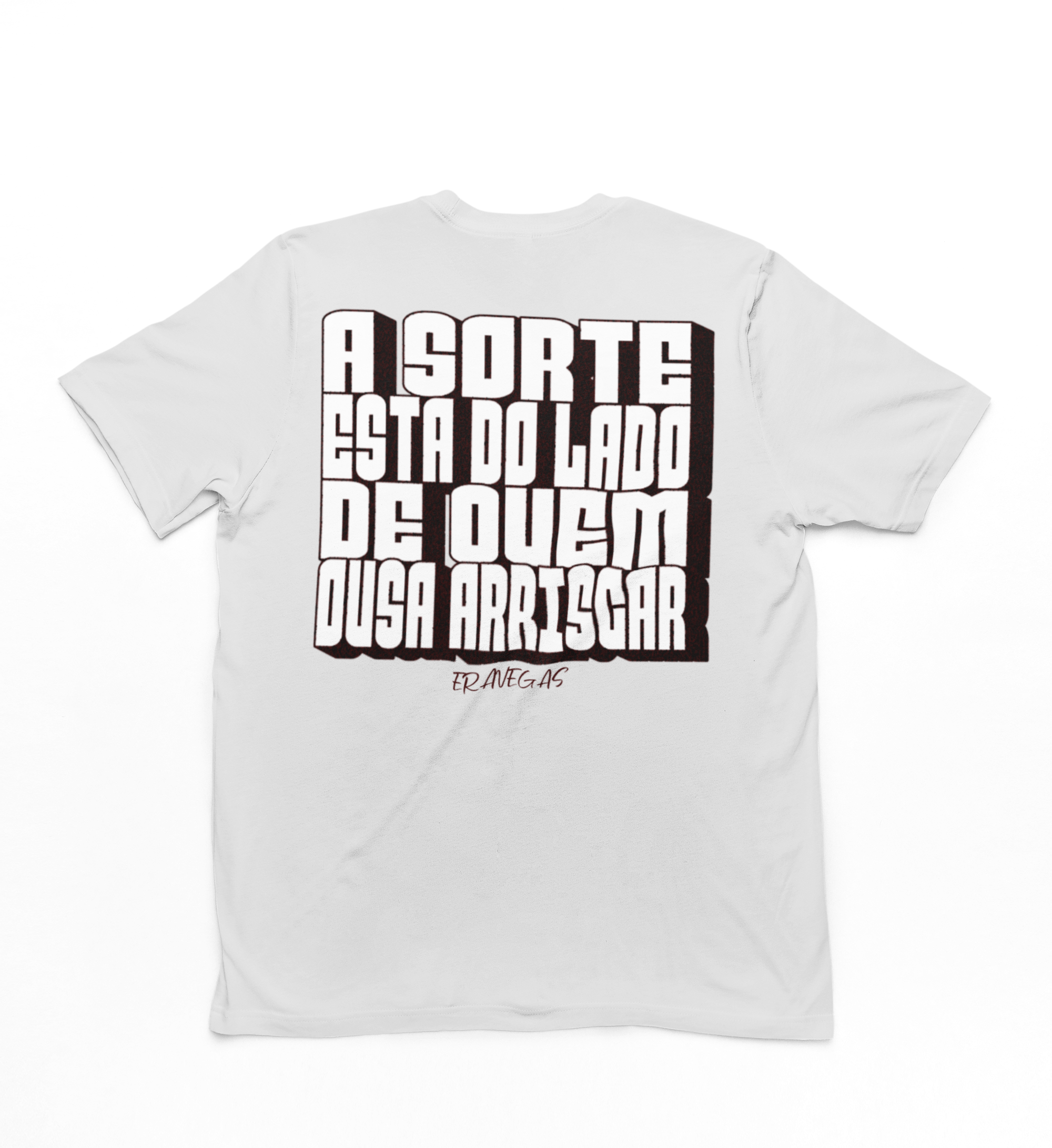 T-shirt quality A SORTE ESTA DO LADO DE QUEM OUSA ARRISCAR