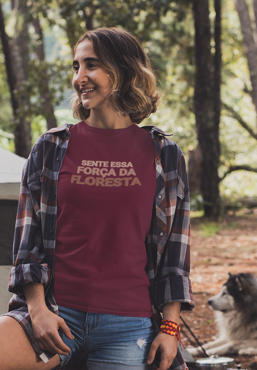Camiseta Quality - Sente Essa Força da Floresta