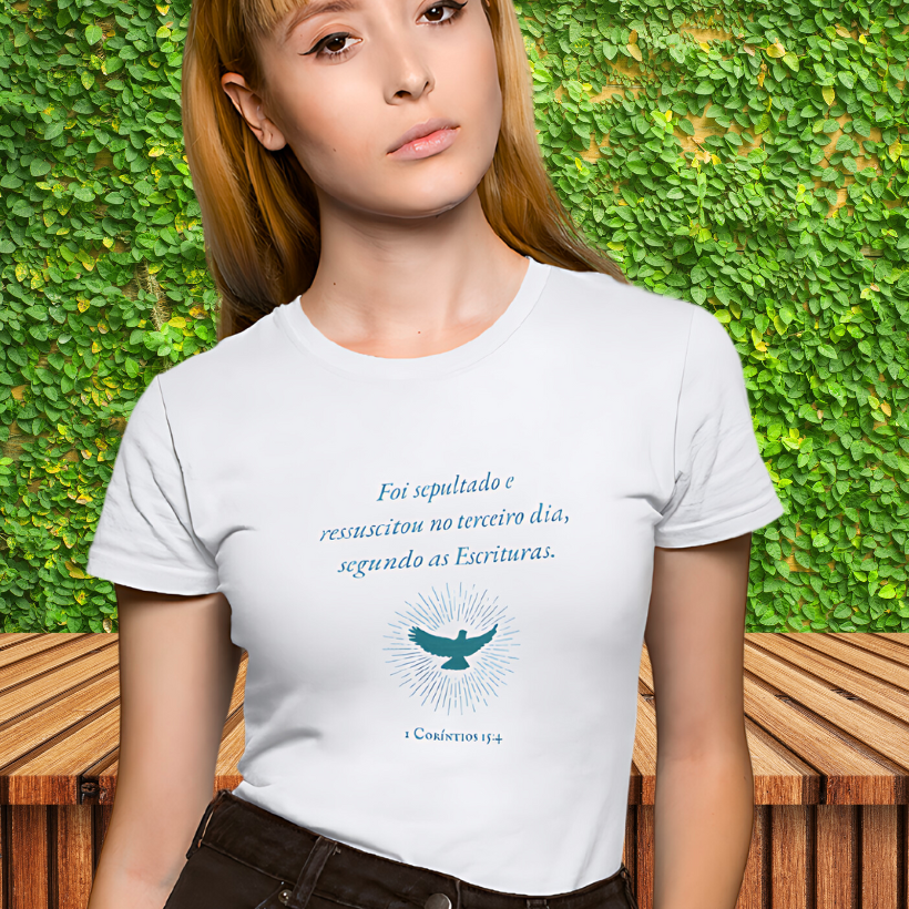 Camiseta Feminina - Coríntios 15:4