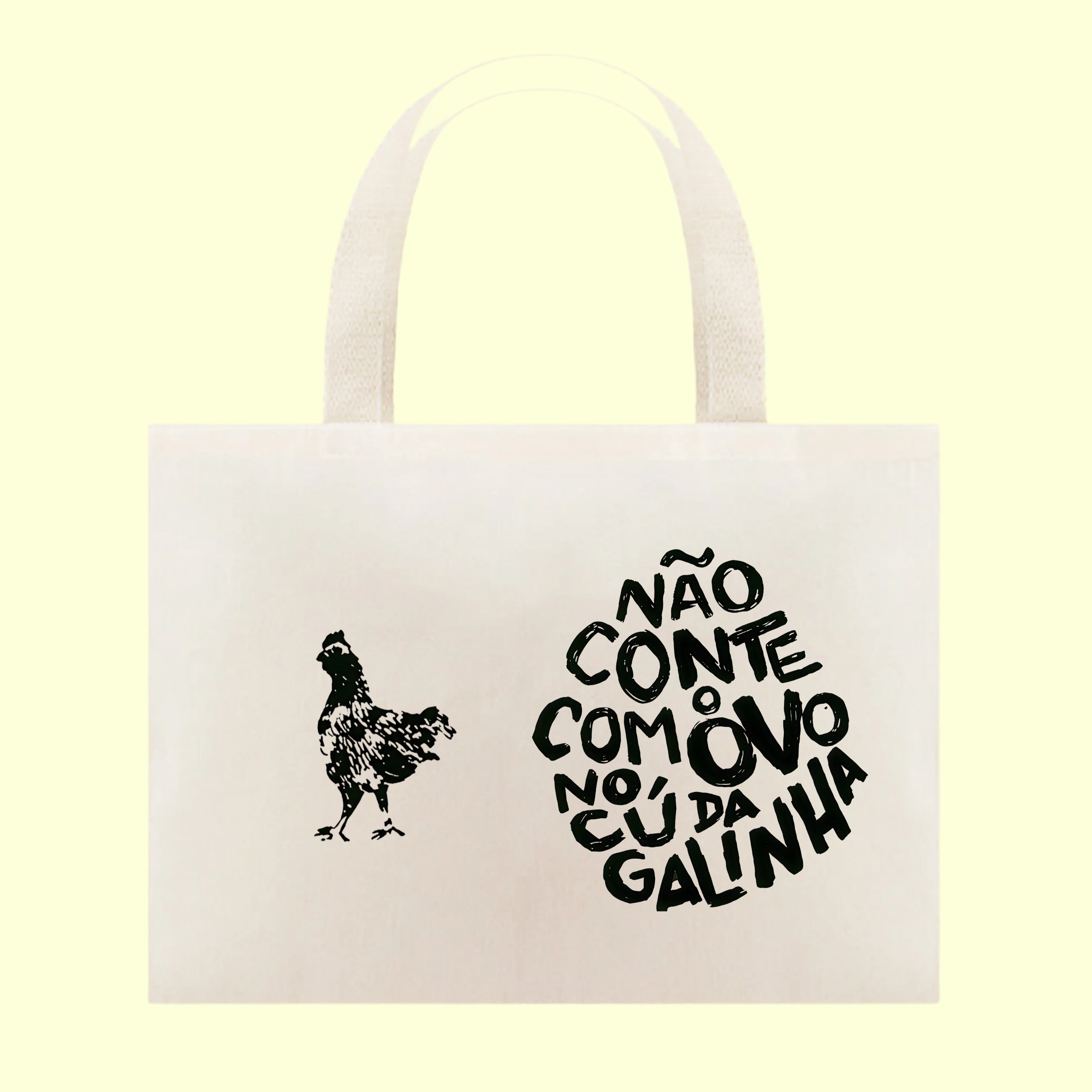 Ecobag Não conte com o ovo no cú da galinha