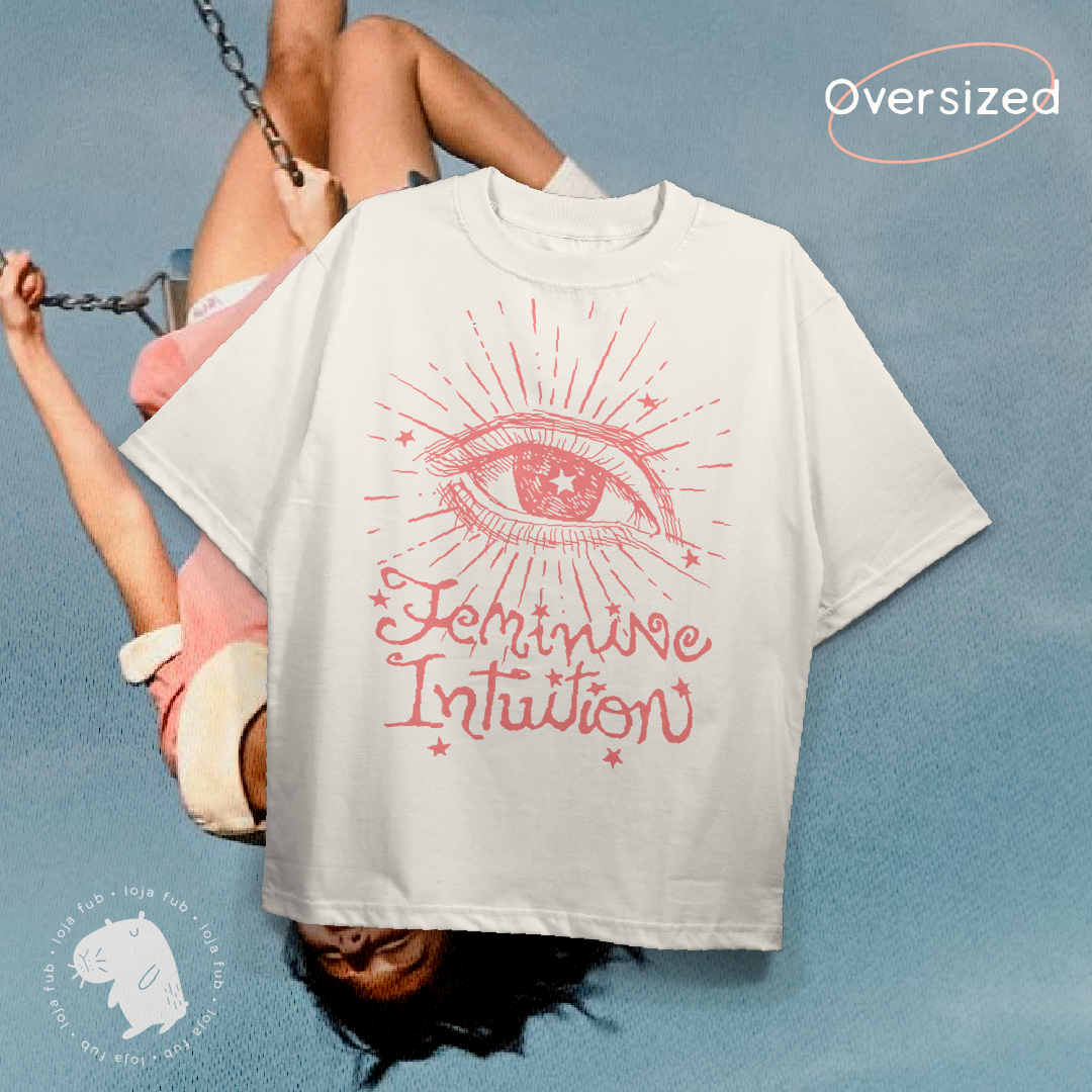Camiseta Oversized Feminine Intuition