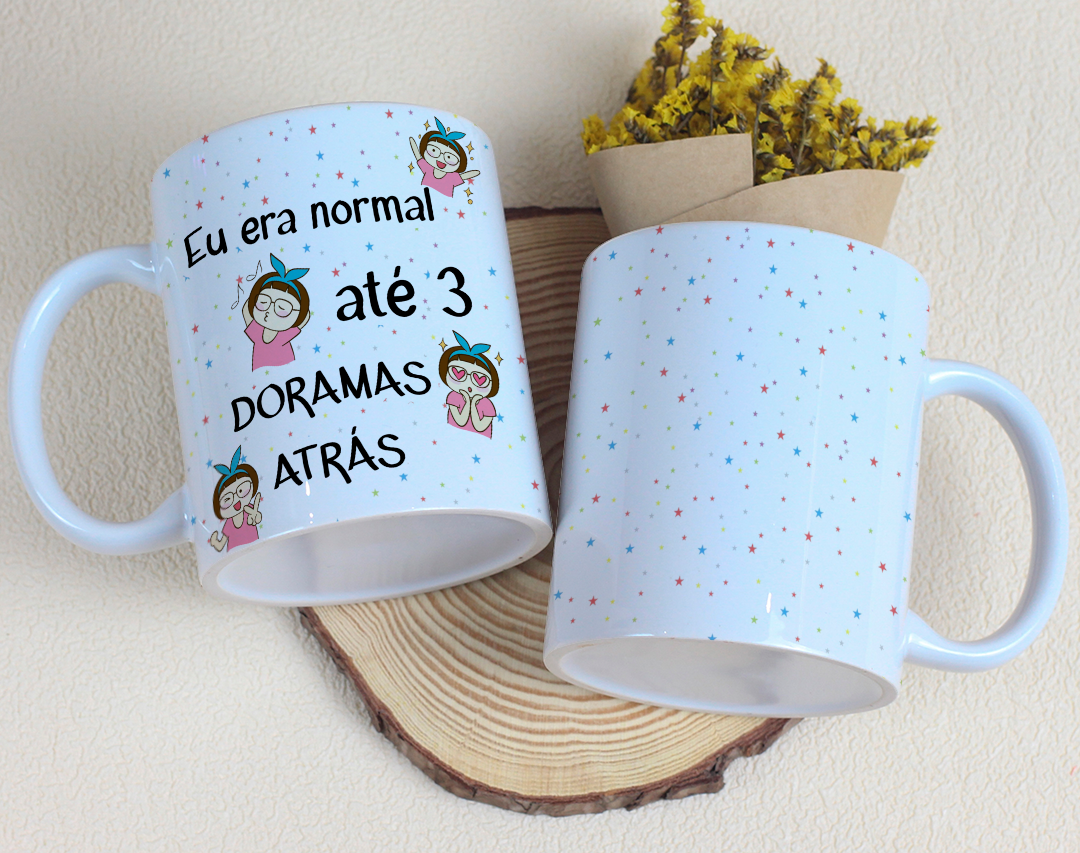 Caneca Eu Era Normal Até 3 Doramas Atrás