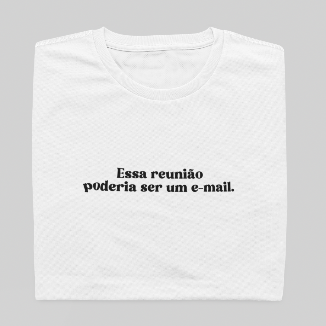 Babe Long Quality  - Reunião poderia ser um E-mail - BRANCO