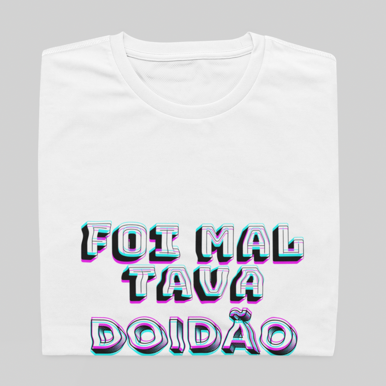 T- shirt Quality - Foi mal tava doidão - BRANCO