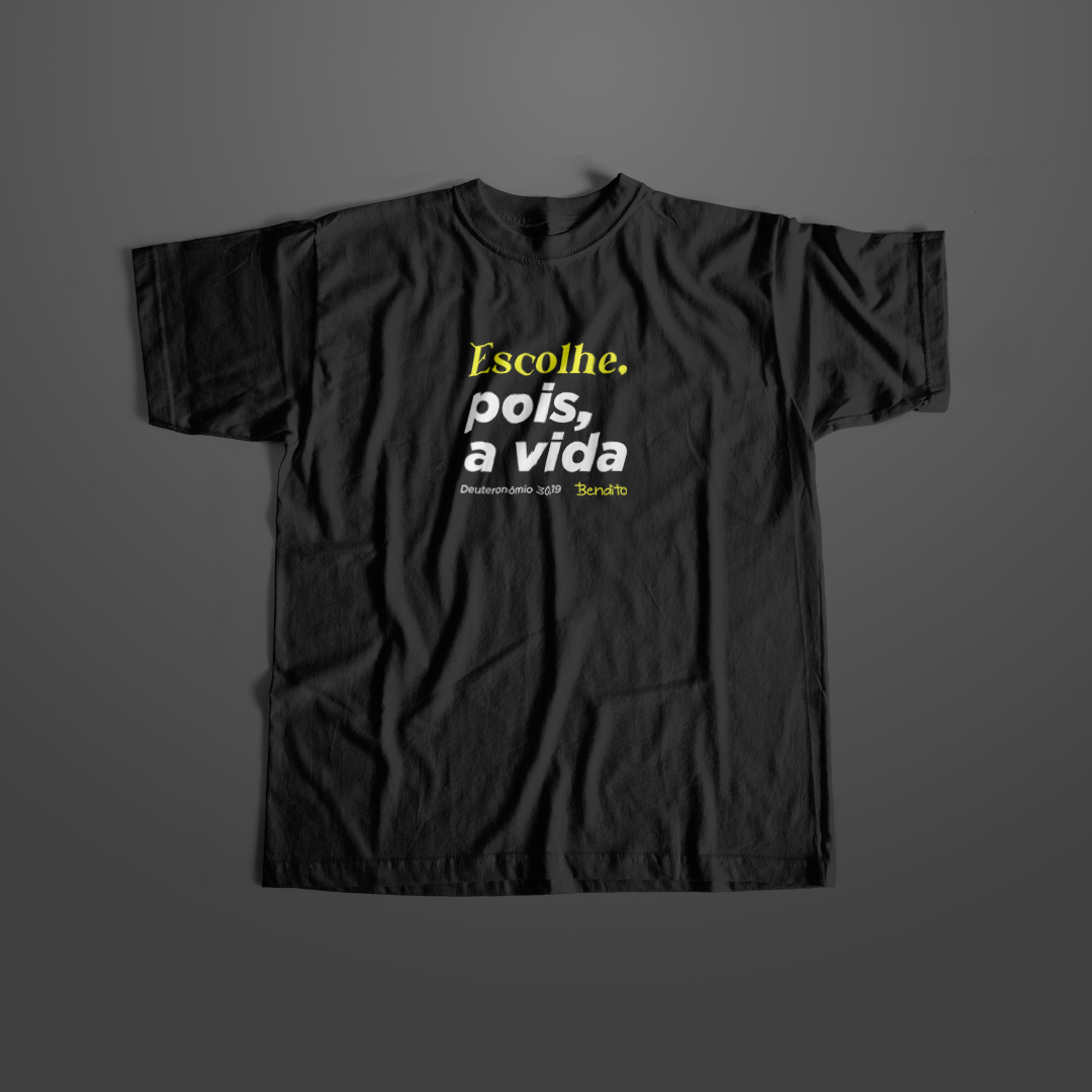 Camiseta - Escolhe pois a vida