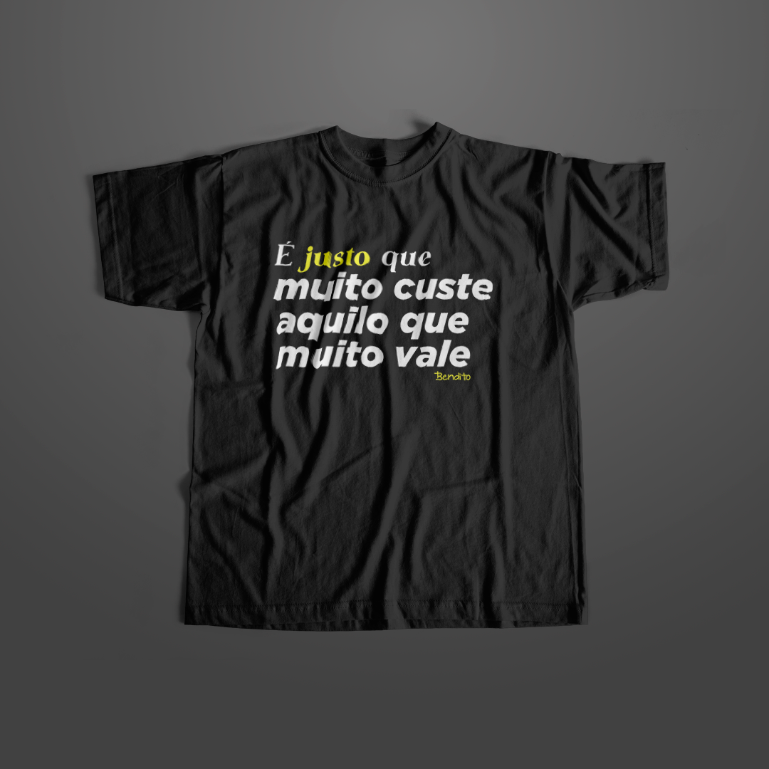 Camiseta - É justo que muito custe