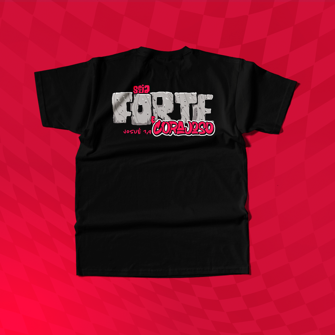 Camiseta - Seja forte e Corajoso