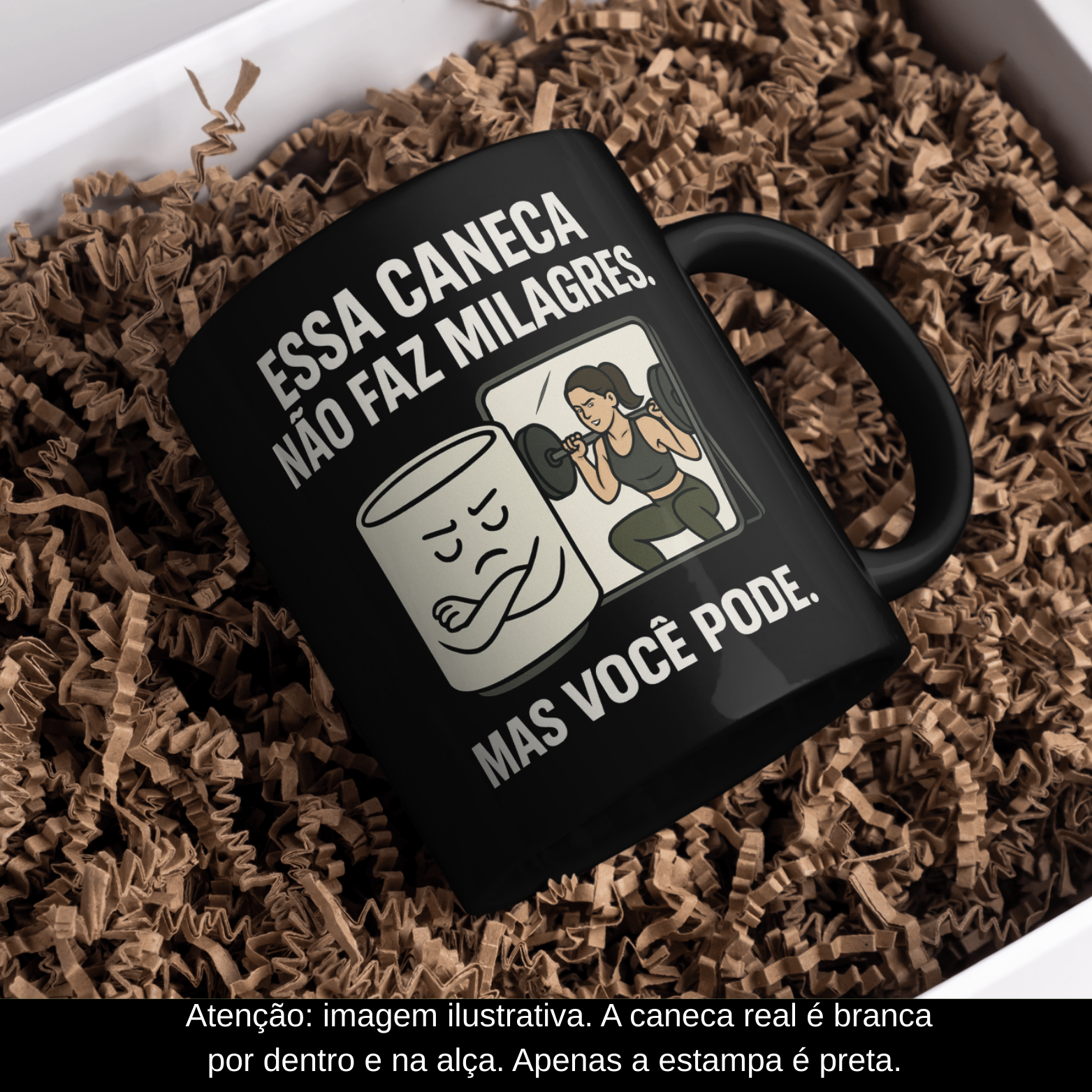 Caneca Oficial – Essa Caneca Não Faz Milagre, Mas Você Pode (Versão Feminina – Estampa Preta)