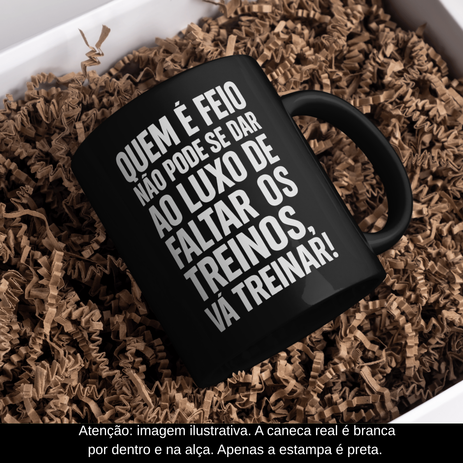 Caneca Oficial – Quem é feio não pode faltar treino – Estampa Preta