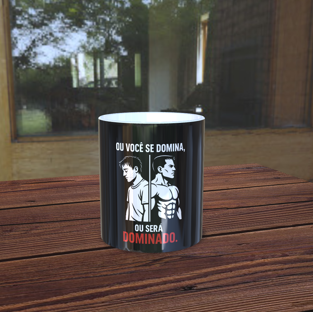 Caneca – Ou Você Domina, ou Será Dominado