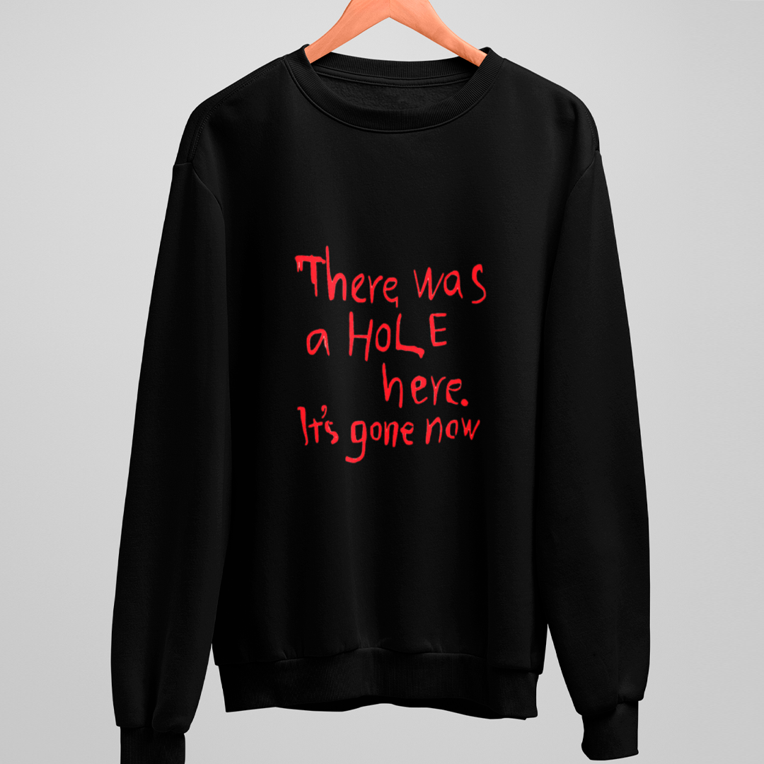 Moletom fechado There Was a Hole Here