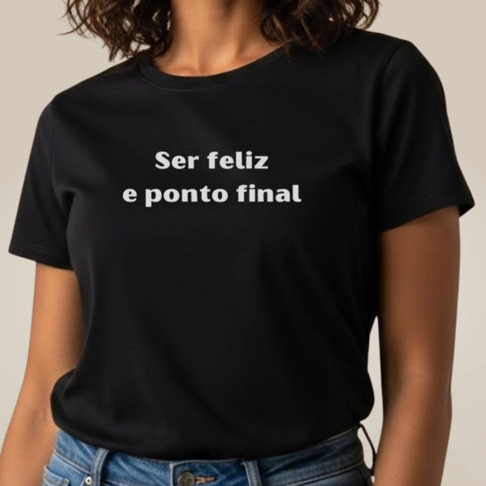 Camiseta Amor Próprio - Ser Feliz